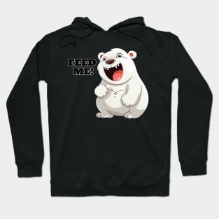 Feed Me!  Polar Bear, White Bear, Cute Hoodie